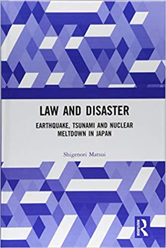 Law and Disaster:  Earthquake, Tsunami and Nuclear Meltdown in Japan - Original PDF